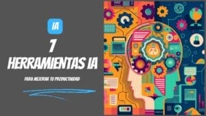 7 herramientas AI para aumentar tu productividad.