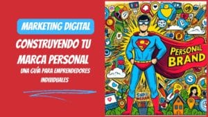 COMO DIGITAL -- Construyendo tu Marca Personal: Una Guía para Emprendedores Individuales