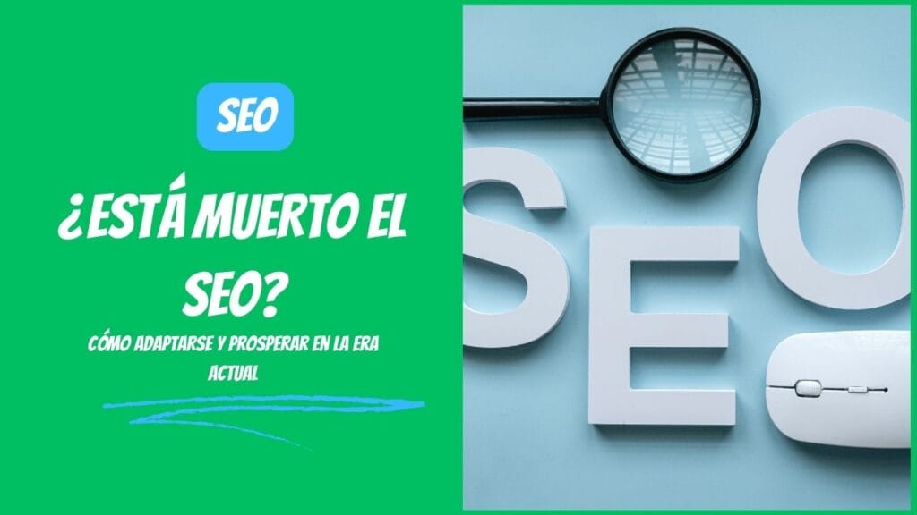 COMO DIGITAL -- ¿Está Muerto el SEO? Cómo Adaptarse y Prosperar en la Era Actual