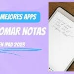 Las mejores apps para tomar notas en iPad en el 2022.